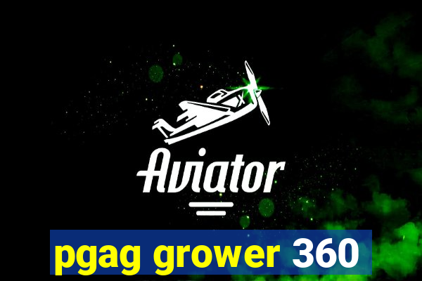 pgag grower 360